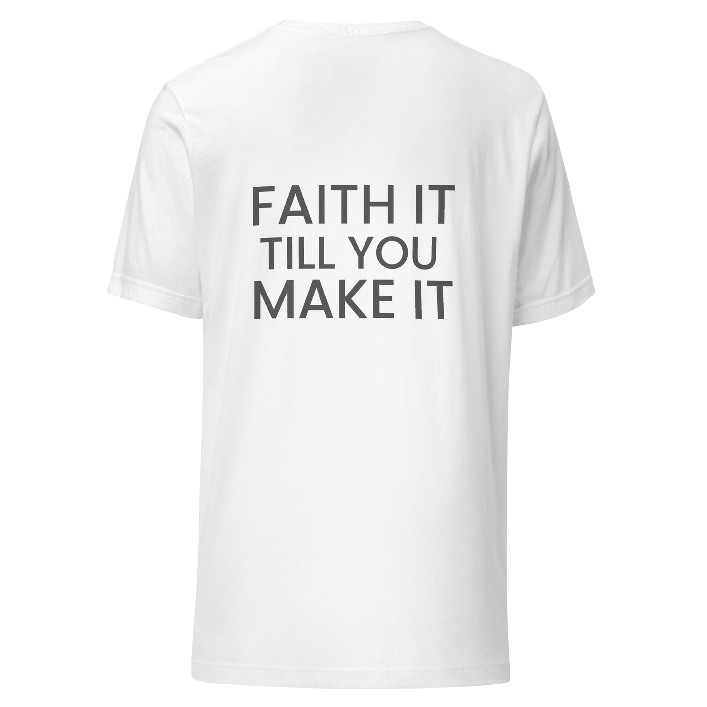 Faith it  t-shirt